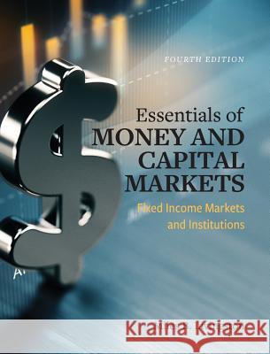Essentials of Money and Capital Markets Miles Livingston 9781516579587