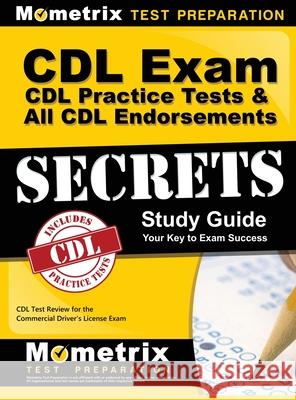 CDL Exam Secrets - CDL Practice Tests & All CDL Endorsements Study Guide: CDL Test Review for the Commercial Driver's License Exam CDL Exam Secrets Test Prep 9781516707935 Mometrix Media LLC