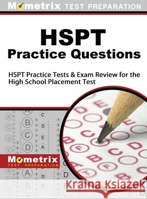 HSPT Practice Questions: HSPT Practice Tests & Exam Review for the High School Placement Test Mometrix Media LLC                       Mometrix Test Preparation                Hspt Exam Secrets Test Prep Team 9781516708024 Mometrix Media LLC