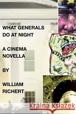 What Generals Do At Night Richert, William 9781516804092 Createspace