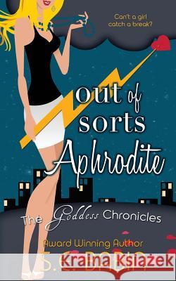 Out of Sorts Aphrodite S. E. Babin 9781516804863 Createspace Independent Publishing Platform