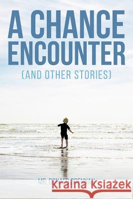 A Chance Encounter (And Other Stories) Brennan, Donald 9781516873661