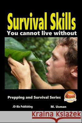 Survival Skills You Cannot Live Without M. Usman John Davidson Mendon Cottage Books 9781516913299