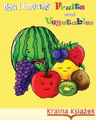 Now I know my fruits and vegetables - An ABC's book McRae, Deanna 9781516923540