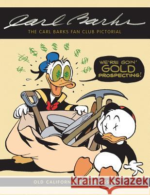 The Carl Barks Fan Club Pictorial: Old California Special Issue Carl Barks Carl Barks Joseph Robert Cowles 9781516935246