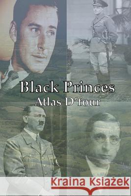 Black Princes. Atlas D'Four 9781516957835 Createspace