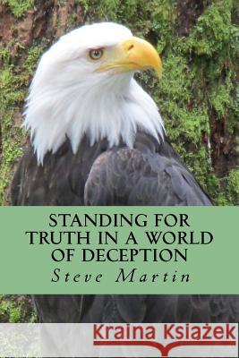Standing for Truth in a World of Deception: Now Think On This - Book 3 Martin, Steve 9781517023331