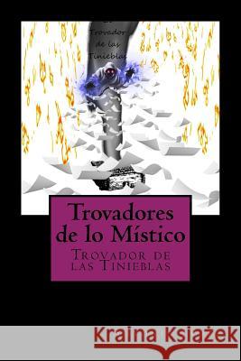 El Trovador de las Tinieblas. Antonio Lopez 9781517038632