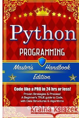 Python: Programming, Master's Handbook; A TRUE Beginner's Guide! Problem Solving, Code, Data Science, Data Structures & Algori Trigo, R. M. Z. 9781517067748 Createspace