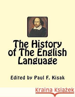 The History of The English Language F. Kisak, Paul 9781517112271 Createspace