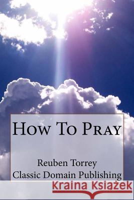 How To Pray Publishing, Classic Domain 9781517115074 Createspace