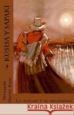 Kusisa y Sapaki: en busca de su vida Royo, Fernando Martin 9781517127299 Createspace