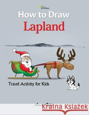 How to Draw Lapland - Abisko Guesthouse: Travel Activity for Kids Amit Offir Amit Offir 9781517168391 Createspace