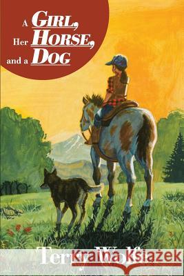 A Girl, Her Horse and a Dog Terry Wolfe Barry James Hickey Benjamin Hummel 9781517173593 Createspace