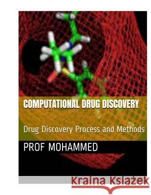 Computational Drug Discovery: Drug Discovery Process & Methods Prof Mohammed Iftekhar Dr Shaik Jameel 9781517184858 Createspace
