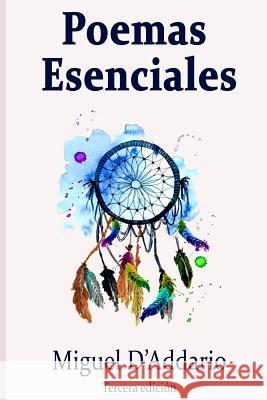 Poemas esenciales: Poesía D'Addario, Miguel 9781517196523 Createspace