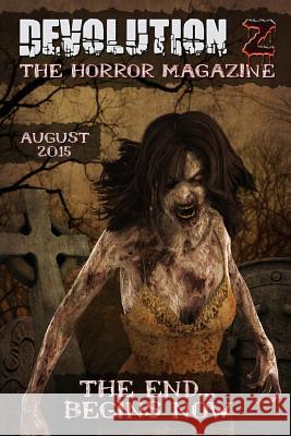 Devolution Z: The Horror Magazine August 2015 Devolution Z.                            Kyle Yadlosky David Turnbull 9781517199623 Createspace