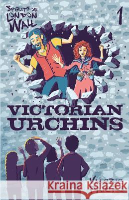 Victorian Urchins: Book One of the series 'Spirits of London Wall' Faiers, Valerie 9781517278663
