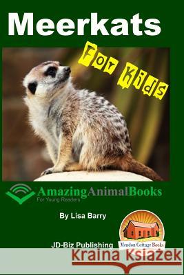 Meerkats For Kids - Amazing Animal Books for Young Readers Mendon Cottage Books 9781517349394