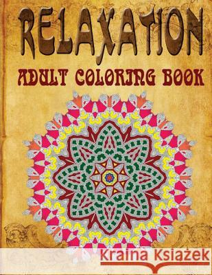 Relaxation Adult Coloring Book - Vol.4: adult coloring books Charm, Jangle 9781517364632 Createspace