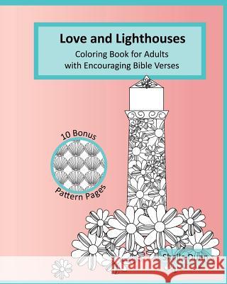 Love and Lighthouses: Coloring Book for Adults with Encouraging Bible Verses Sheila Dunn 9781517516093