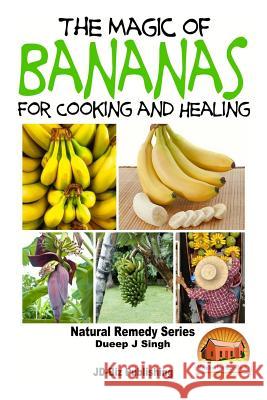 The Magic of Bananas For Cooking and Healing Davidson, John 9781517516772