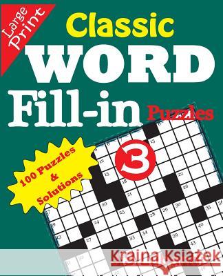 Classic Word Fill-In Puzzles 3 J. S. Lubandi 9781517520069
