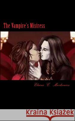 The Vampire's Mistress Mrs Elaine C. Markowicz 9781517533342