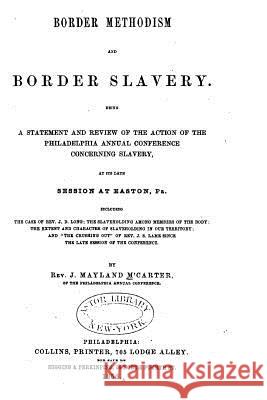 Border Methodism and Border Slavery J. Mayland M'Carter 9781517563080 Createspace