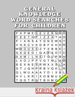 General Knowledge Word Searches for Children Joe Jacobs 9781517633967 Createspace Independent Publishing Platform