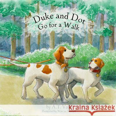 Duke and Dot Go for a Walk A. T. Valle Marina Saumell 9781517767242 Createspace