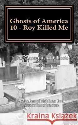 Ghosts of America 10 - Roy Killed Me Nina Lautner 9781518602214