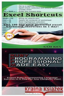 Excel Shortcuts & Ruby Programming Professional Made Easy Sam Key 9781518611599 Createspace