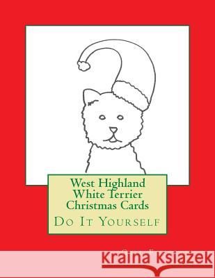West Highland White Terrier Christmas Cards: Do It Yourself Gail Forsyth 9781518668746