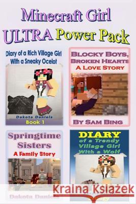 Minecraft Girl ULTRA Power Pack: 7 Unofficial Books (Blocky Boys, Broken Hearts; Trendy Village Girl Books 1, 2 & 3; Rich Village Girl 1; Blocky Littl Bing, Sam 9781518670800