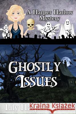 Ghostly Issues Lily Harper Hart 9781518684517
