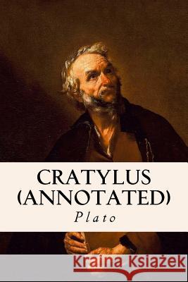 Cratylus (annotated) Jowett, Benjamin 9781518684647