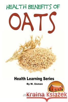 Health Benefits of Oats M. Usman John Davidson Mendon Cottage Books 9781518686900