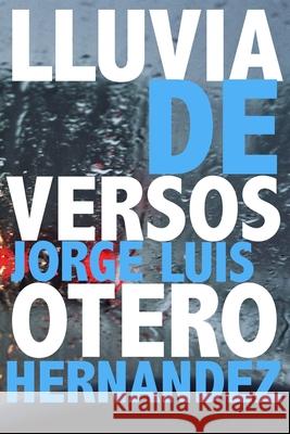 Lluvia de Versos Jorge Luis Oter 9781518707803 Createspace Independent Publishing Platform