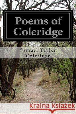 Poems of Coleridge Samuel Taylor Coleridge Arthur Symons 9781518735936 Createspace