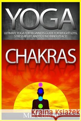 Yoga Chakras! Mia Conrad 9781518803352 Createspace