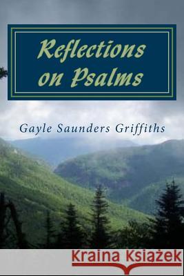 Reflections on Psalms Gayle Saunders Griffiths 9781518871160 Createspace