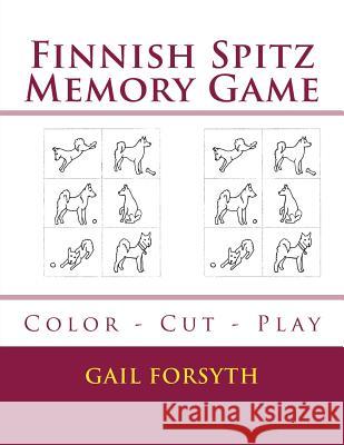Finnish Spitz Memory Game: Color - Cut - Play Gail Forsyth 9781519128775 Createspace Independent Publishing Platform
