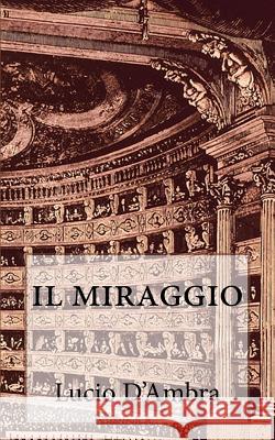 Il Miraggio Lucio D'Ambra 9781519227409 Createspace