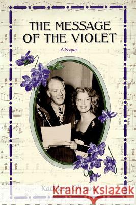 The Message of the Violet Kathleen O'Hara 9781519493293 Createspace Independent Publishing Platform