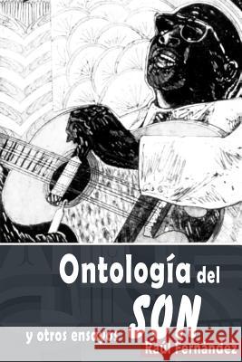 Ontología del son: y otros ensayos Fernandez, Raul 9781519518224