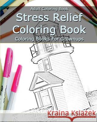 Stress Relief Coloring Book: Adult Coloring Book: Coloring Books For Grownups Davenport, Amanda 9781519551184
