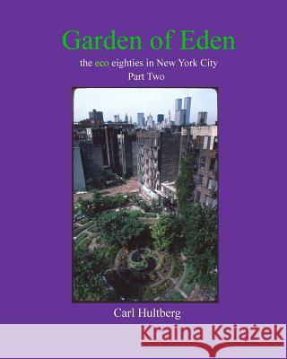 Garden of Eden (Part Two) Carl Hultberg 9781519581297