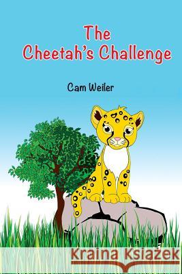 The Cheetah's Challenge Cam Weiler 9781519624208