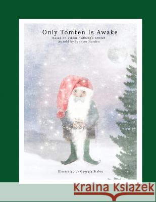 Only Tomten Is Awake Spencer Conrad Harden Georgia Stylou Astrid Lindgren 9781519645364